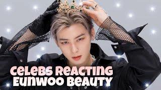 EUNWOO - CELEBS REACTING BEAUTY OF EUNWOO