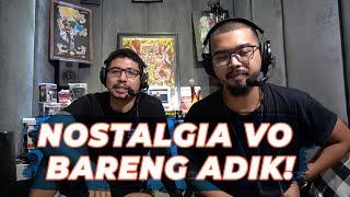 #BincangVO NOSTALGIA VO BARENG ADIK