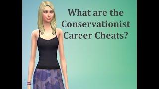What are the Conservationist Career Cheats - Sims 4 FAQ
