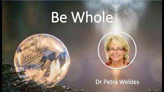 Be Whole with Dr. Petra Weldes