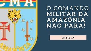 O Comando Militar da Amazônia não para