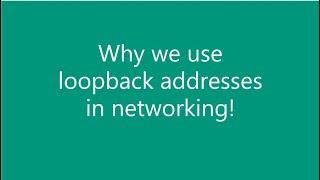 Why we use loopback addresses in networking!