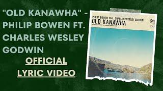 Philip Bowen ft. Charles Wesley Godwin - Old Kanawha (Official Lyric Video)