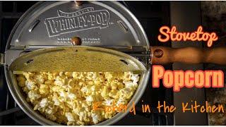 WHIRLEY POP STOVETOP POPCORN POPPER | RICHARD IN THE KITCHEN