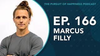 (Ep. 166) The Pursuit of Happiness Podcast - Marcus Filly