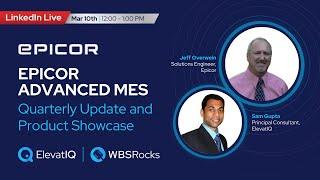 Epicor Advanced MES | Quarterly Update and Product Showcase