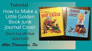 Little Golden Book Junk Journal Cover Tutorial - Save the Foil!