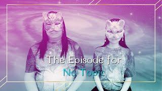 143: No Topic For This Episode. | Violet Twin Flames