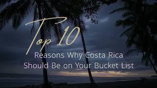 10 Reasons Why Costa Rica Should Be on Your Bucket List