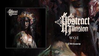 An Abstract Illusion "Woe" (Full Album Stream)