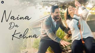 Naina Da Kehna (Music Video) Sajjan Adeeb | Punjabi Romantic Song | New Punjabi Song 2024