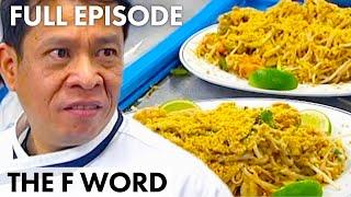 Gordon Ramsay's Pad-Thai Gets Roasted | The F Word FULL EPISODE