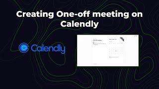 Creating One-off meeting on Calendly