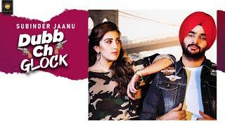 Dubb ch Glock | Subinder jaanu | Latest songs 2019 | Patiala shahi records