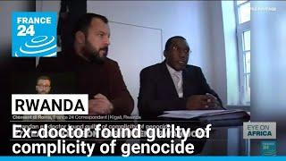 Rwandan ex-doctor Eugène Rwamucyo found guilty of complicity of genocide • FRANCE 24 English