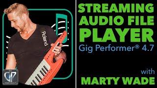 The Streaming Audio File Player In Gig Performer 4.7 | Timeline and Actions