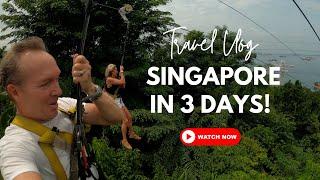 Get Ready for the ULTIMATE 3-Day Singapore ADVENTURE!