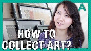 Art Collecting For Beginners | ARTiculations