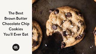 The Best Brown Butter Chocolate Chip Cookies You'll Ever Eat