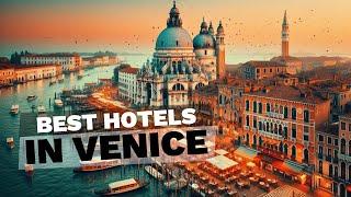 Top Secret: Best Hotels in Venice That Guests Can't Stop Raving About