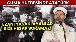 KUDURUYORLAR! Cuma Hutbesinde Atatürk'ün Adı Neden Anılmıyor?