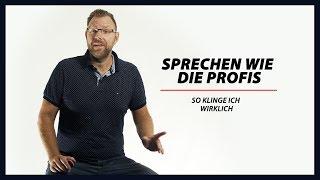 So klinge ich wirklich – Sprechen wie die Profis