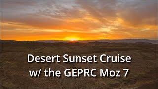 Cinematic FPV - Desert Sunset Cruise with the GEPRC Moz 7