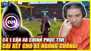 FREE FIRE | C4 1 CÂN 48 : CÁI KẾT CHO KẺ NGÔNG CUỒNG TAP 2