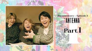 Mrs. GREEN APPLE「Documentary -- Episode 3 “ANTENNA”」Part 1