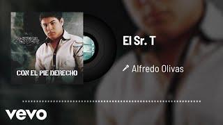 Alfredo Olivas - El Sr. T (Audio)