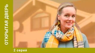 Открытая дверь. 2 Серия. Мелодрама. Лучшие сериалы