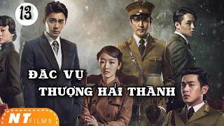 [Thuyết Minh] Đặc Vụ Thượng Hải Thành - Tập 13 | Châu Vũ Đồng Trương Nhược Quân | Phim Hành Động Hay