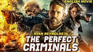 THE PERFECT CRIMINALS - Hollywood Movie | Latest Crime Action Movie | Ryan Reynolds & Kristin Booth