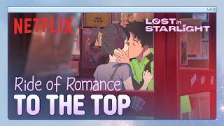 From "keep our distance" to kisses all over the city | Lost in Starlight | Netflix [ENG SUB]