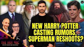 New HARRY POTTER Casting Rumors, SUPERMAN "Sort Of" Undergoes Reshoots | THE HOT MIC