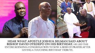 HEAR WHAT APOSTLE JOSHUA SELMAN SAID ABOUT BISHOP DAVID OYEDEPO'S 70TH BIRTHDAY AT KOINONIA