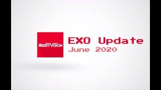 Muddyvision EXO June update