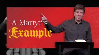 A Martyr’s Example  |  Acts 6-7  |  Gary Hamrick