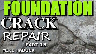 FOUNDATION REPAIR (Part 13) "Crack"Mike Haduck