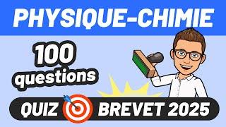 100 QUESTIONS  QCM POUR RÉVISER  BREVET PHYSIQUE CHIMIE 2025 