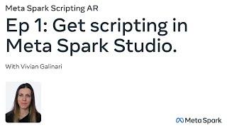 Meta Spark Scripting AR | Get Scripting in Meta Spark Studio | Episode 1