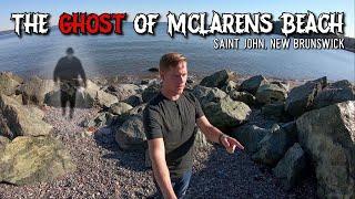 The Ghost of McLarens Beach | Saint John, New Brunswick