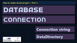 Creating Database Connection connection string DataDirectory for Vb.net C# project  Part 2 #highblix