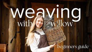 How I got started weaving willow baskets