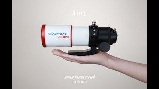 Sharpstar 50EDPH Demonstration，High-quality, Versatile Portable Small Aperture Astrograph