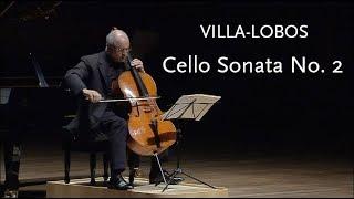 Cello Sonata No. 2 • Villa-Lobos • Antonio Meneses
