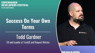 Success On Your Own Terms - Todd Gardner - CPH DevFest 2024