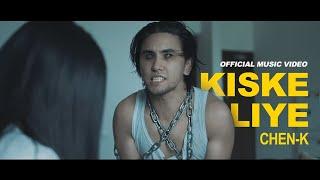 CHEN-K - Kiske Liye (Official Video) || Urdu Rap || Album: Ishq-e-Majazi