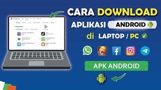  Cara Download Aplikasi Android di Laptop / PC Dengan Cepat