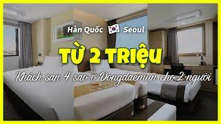 [Dongdaemun Seoul] TOP3 khách sạn 4 sao từ 2 triệu cho 2 người (26 ~27/07) #dulichseoul